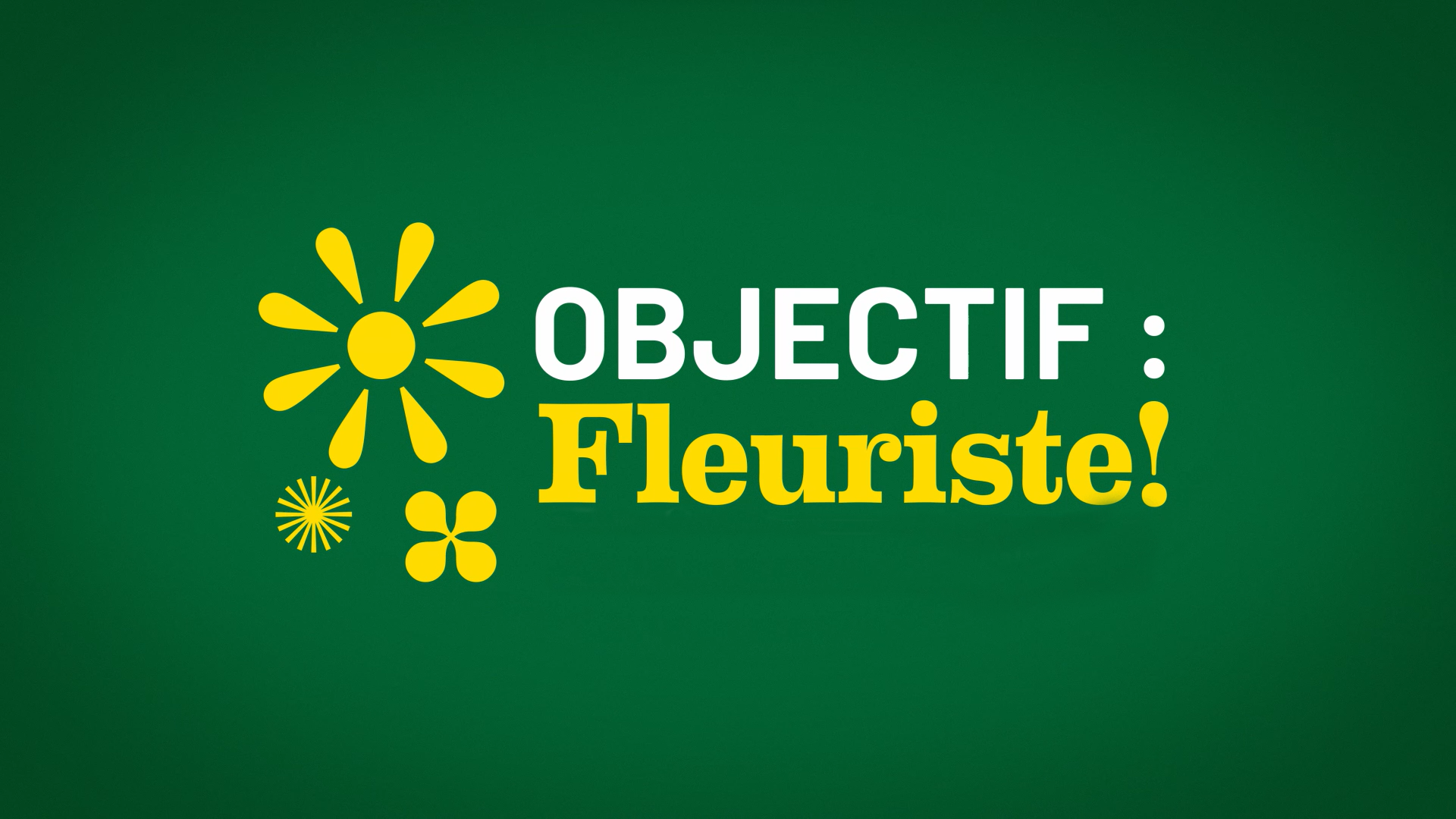 Promotion du métier : diffusion de nouvelles vidéos de notre série “Objectif : Fleuriste !”